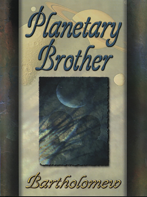 Title details for Planetary Brother by Bartholomew - Available